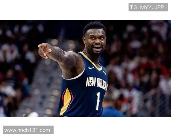 锡安体重问题持续发酵鹈鹕队聘请营养师全程监督健康管理 锡安体重问题持续发酵鹈鹕队聘请营养师全程监督健康管理